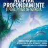 Respira Profondamente e Fai il Pieno di Energia