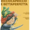 Ricciocapriccio e Bettaperfetta