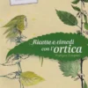 Ricette e Rimedi con l'Ortica