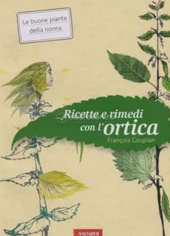 Ricette e Rimedi con l'Ortica