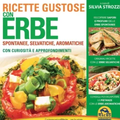 Ricette Gustose con Erbe Spontanee, Selvatiche, Aromatiche