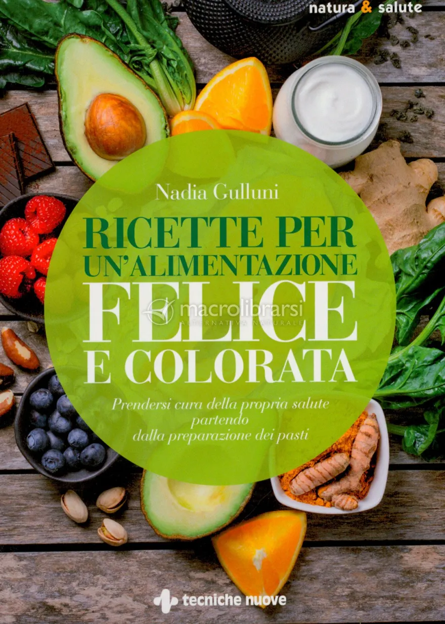 Ricette per un' Alimentazione Felice e Colorata