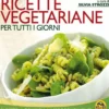 Ricette Vegetariane per Tutti i Giorni