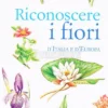 Riconoscere i Fiori d'Italia e d'Europa