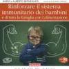 Rinforzare il Sistema Immunitario dei Bambini e di tutta la Famiglia con l'Alimentazione