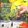 Riprodurre le Piante