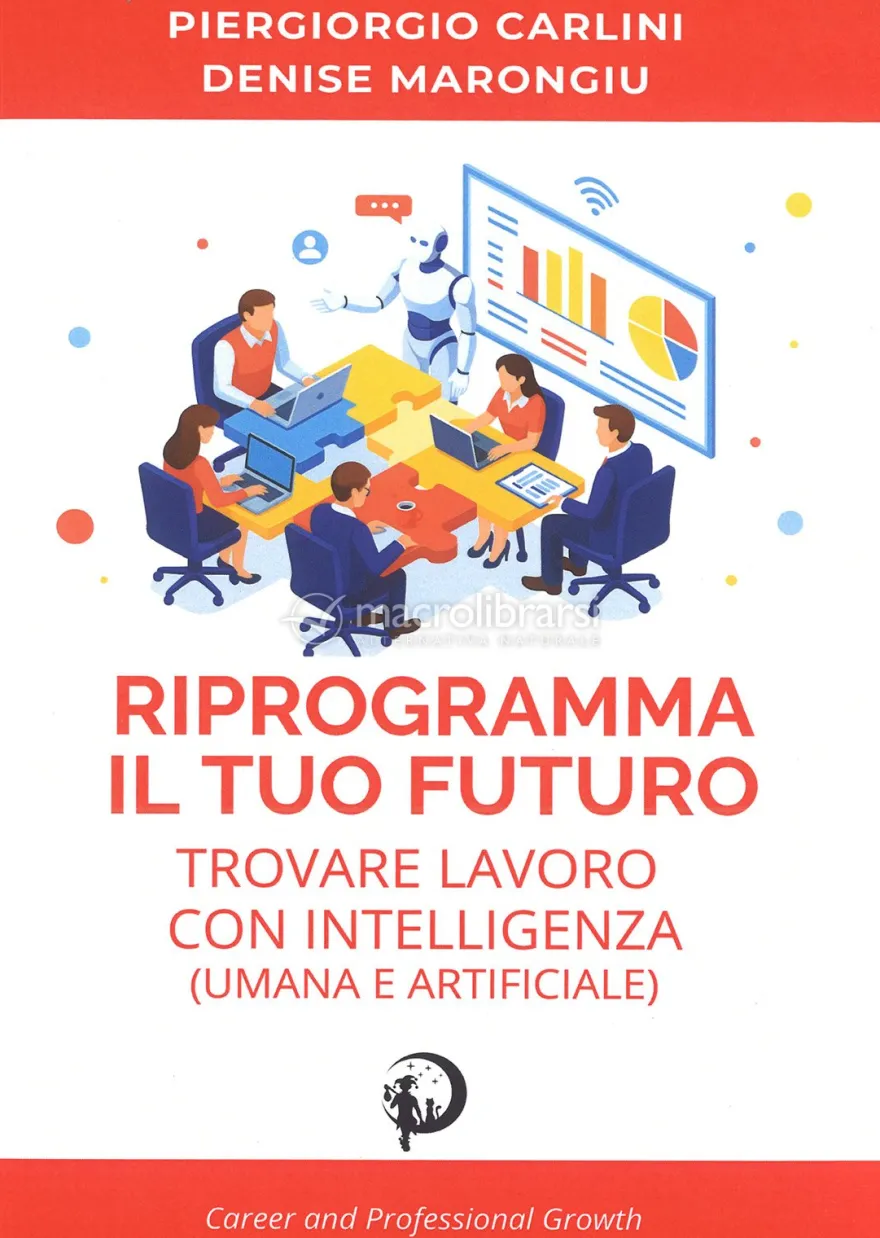 Riprogramma il Tuo Futuro: Trovare Lavoro con Intelligenza (Umana e Artificiale)