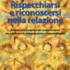 Rispecchiarsi e Riconoscersi nella Relazione