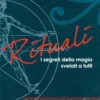 Rituali - I Segreti della Magia Svelati a Tutti