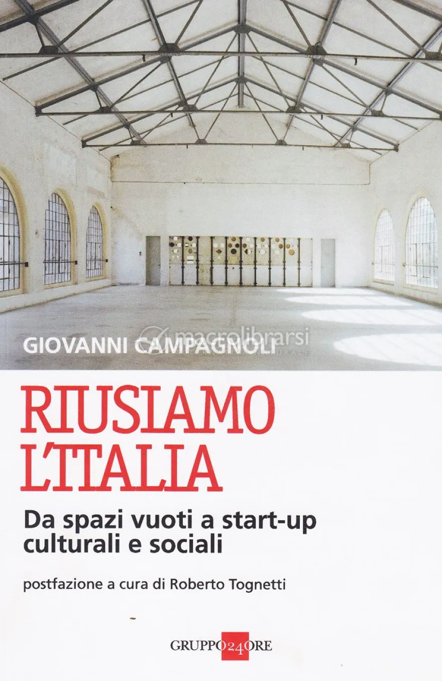Riusiamo L'Italia - Da Spazi Vuoti a Start-up Culturali e Sociali
