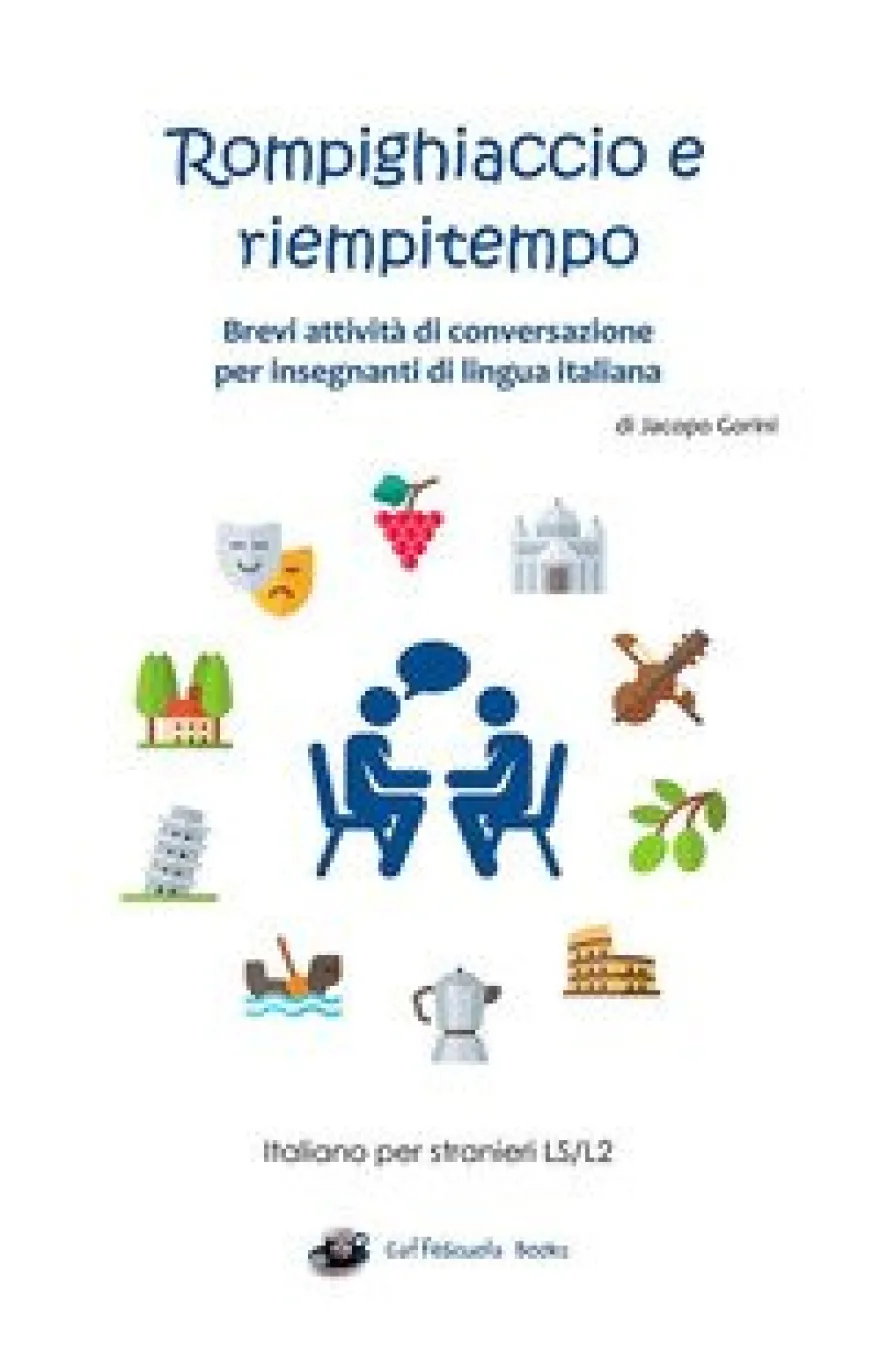 Rompighiaccio E Riempitempo Brevi Attività Di Conversazione Per Insegnanti Di Lingua Italiana Italiano Per Stranieri Ls/L2
