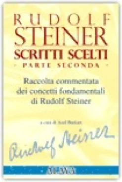 Rudolf Steiner - Scritti Scelti - Parte Seconda