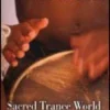 Sacred Trance World Vol. I - Drums of Earth