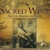 Sacred Wind - Native American Flute