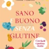 Sano e Buono Senza Glutine