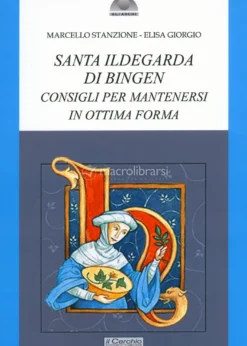 Santa Ildegarda di Bingen: Consigli per Mantenersi in Ottima Forma