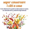 Saper Conservare i Cibi a Casa
