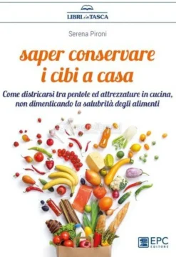 Saper Conservare i Cibi a Casa
