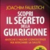 Scopri il Segreto della Guarigione