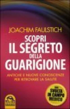 Scopri il Segreto della Guarigione
