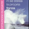 Scoprire in se Stessi la Propria Forza