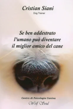 Se Ben Addestrato l'Umano Può Diventare il Miglior Amico del Cane