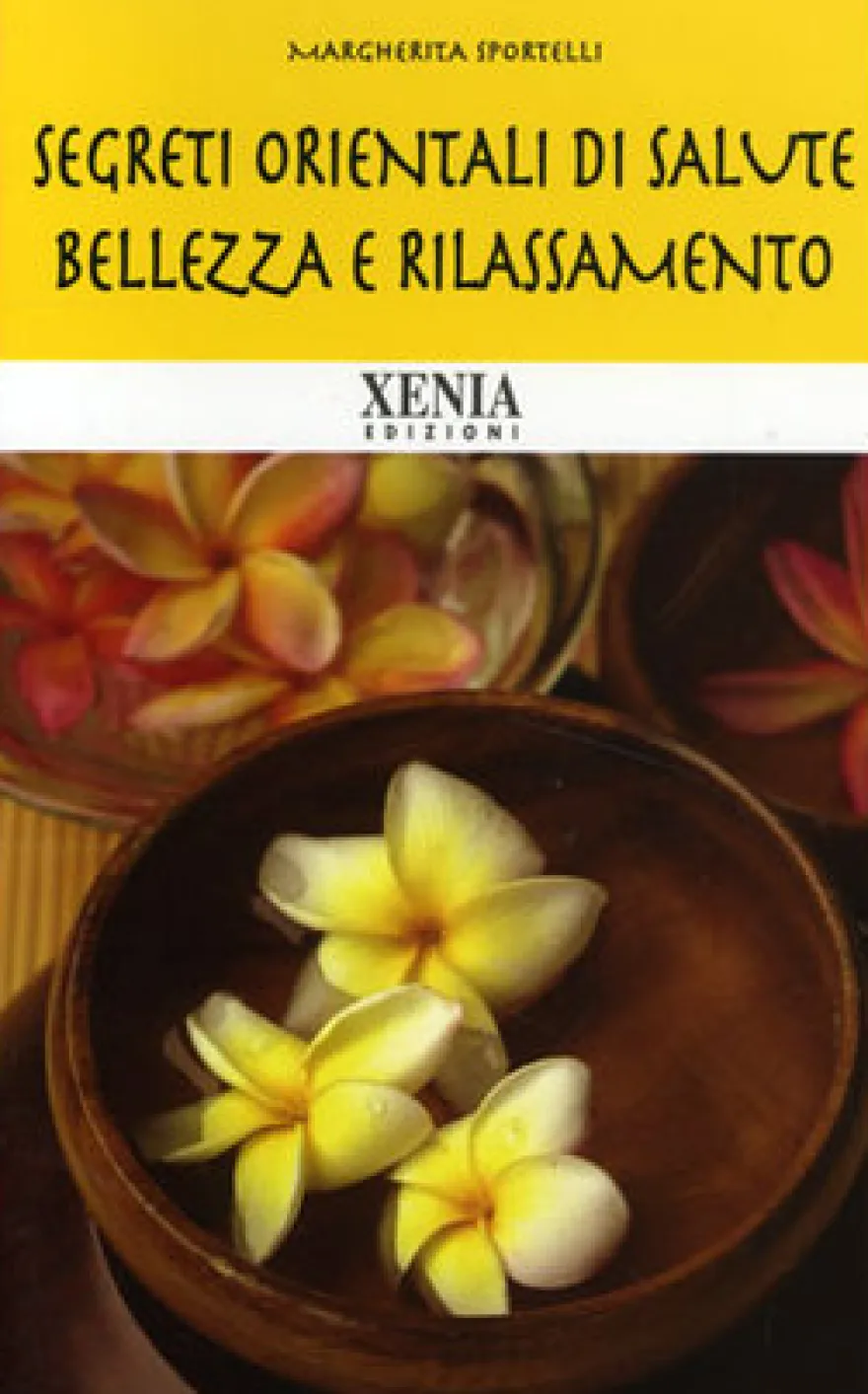 Segreti Orientali di Salute, Bellezza e Rilassamento