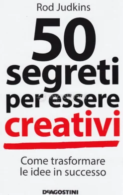 50 Segreti per Essere Creativi