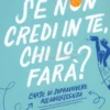 Se Non Credi in Te Chi lo Farà?
