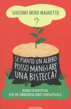 Se Pianto un Albero Posso Mangiare una Bistecca?