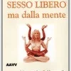 Sesso Libero ma Dalla Mente