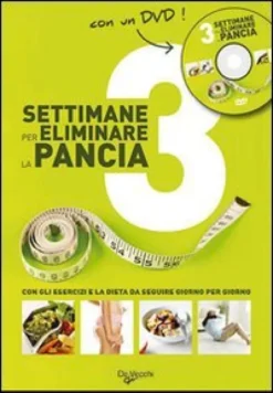 3 Settimane per Eliminare la Pancia + DVD