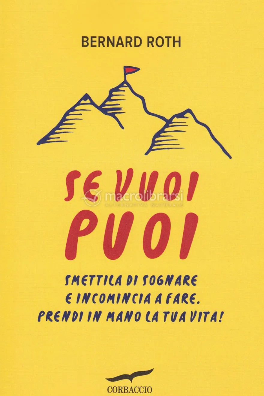 Se Vuoi Puoi - Smettila di Sognare e Incomincia a Fare