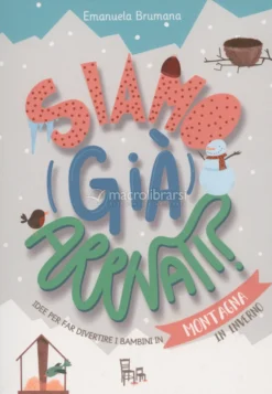 Siamo (Già) Arrivati? Idee per Trattenere i Bambini - In Montagna