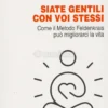 Siate Gentili con Voi Stessi