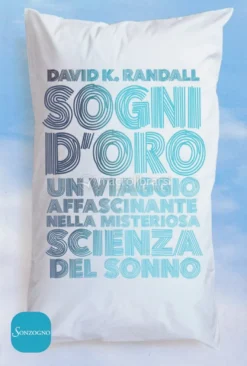 Sogni d'Oro - Un Viaggio Affascinante nella Misteriosa Scienza del Sonno