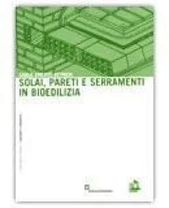 Solai, pareti e serramenti in bioedilizia