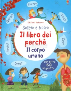 Sollevo e Scopro - Il Libro dei Perché - Il Corpo Umano