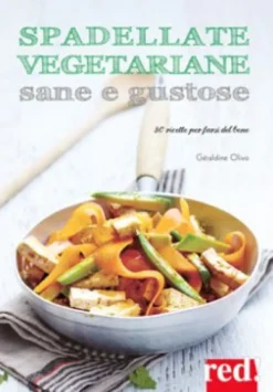 Spadellate Vegetariane Sane & Gustose