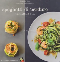 Spaghetti di Verdure - Tagliatelle & Co