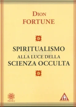 Spiritualismo alla Luce della Scienza Occulta
