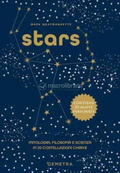 Stars - Mitologia, Filosofia e Scienza in 20 Costellazioni Chiave