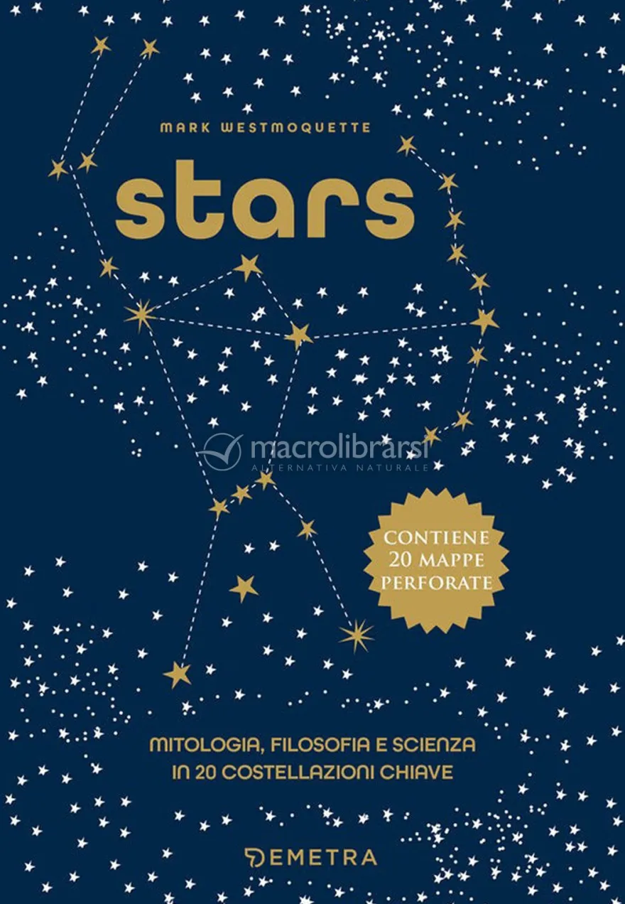 Stars - Mitologia, Filosofia e Scienza in 20 Costellazioni Chiave