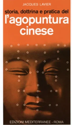 Storia, Dottrina e Pratica dell'Agopuntura Cinese