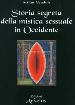 Storia Segreta della Mistica Sessuale in Occidente