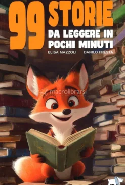 99 Storie da Leggere in Pochi Minuti