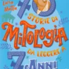 70 Storie di Mitologia da Leggere a 7 Anni