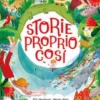 Storie Proprio Così. Ediz. Illustrata