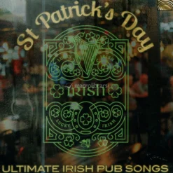 St Patrick's Day - Ultimate Irish Pub Songs