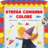 Strega Comanda Colore - Libro con CD Audio